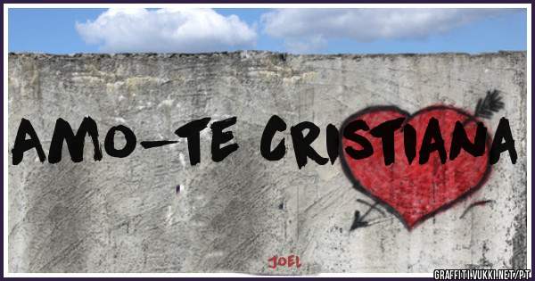 Amo-te Cristiana