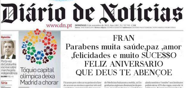       FRAN 
Parabens muita saúde,paz ,amor ,felicidades e muito SUCE$$O
FELIZ ANIVERSARIO 
QUE DEUS TE ABENÇOE 