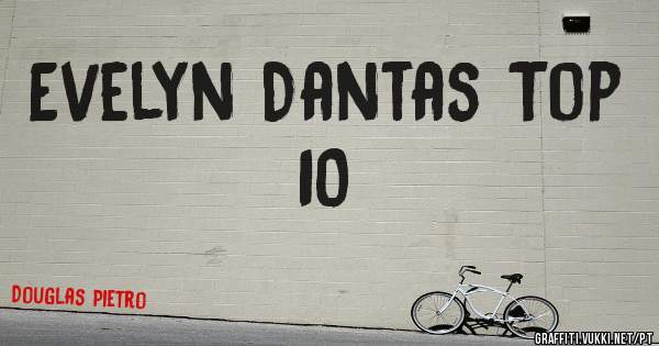 Evelyn Dantas Top 10 