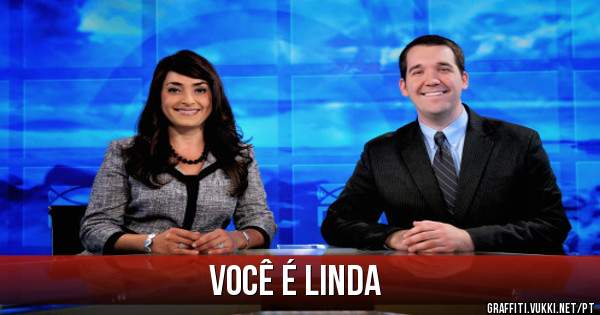 Você é linda