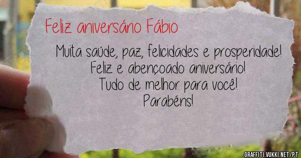Muita saúde, paz, felicidades e prosperidade! 
Feliz e abençoado aniversário! 
Tudo de melhor para você! 
Parabéns!