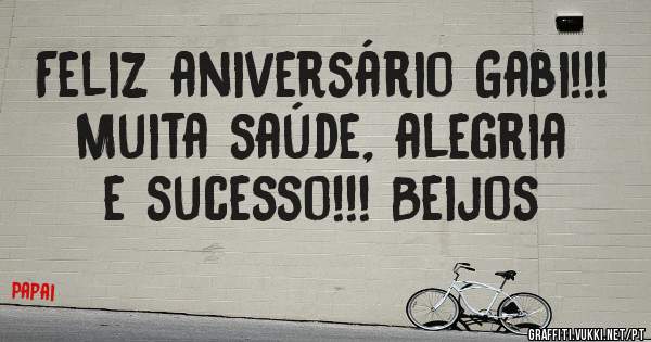 Feliz aniversário Gabi!!!
Muita saúde, alegria e sucesso!!! Beijos