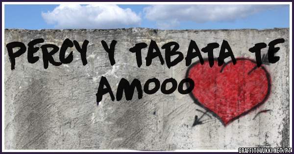 PERCY Y TABATA TE AMOOO