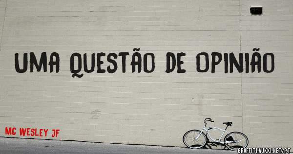 Uma Questão de Opinião 