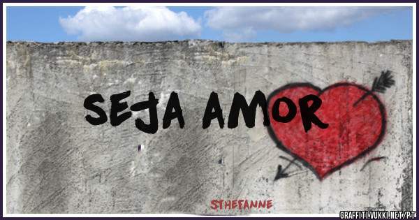 seja amor