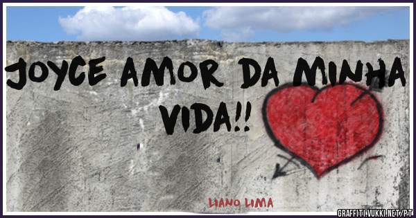 Joyce amor da minha vida!!