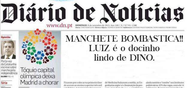 MANCHETE BOMBASTICA!!

LUIZ é o docinho lindo de DINO.