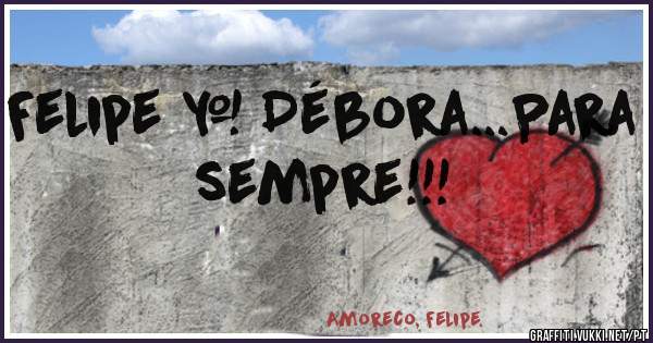 Felipe & Débora...Para sempre!!! 