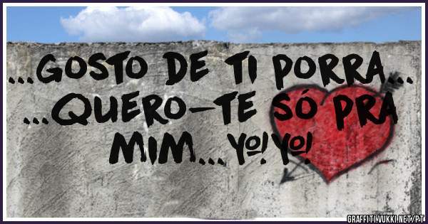 ...gosto de ti porra...
...quero-te só pra mim...❤️