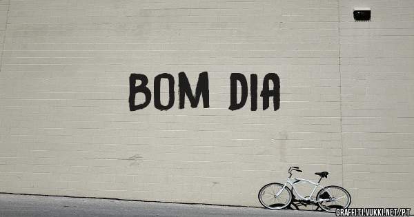 Bom dia 