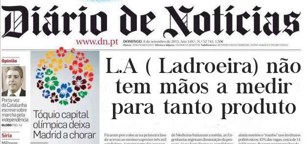 L.A ( Ladroeira) não tem mãos a medir para tanto produto 