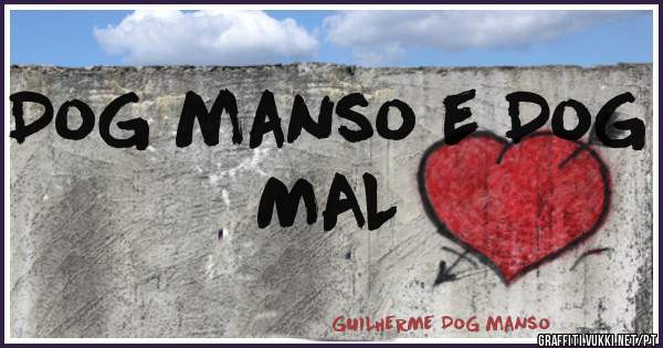 DoG manso e DoG MAL