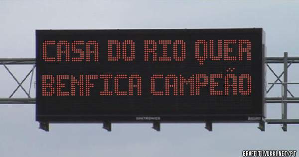 CASA DO RIO QUER BENFICA CAMPEÃO 