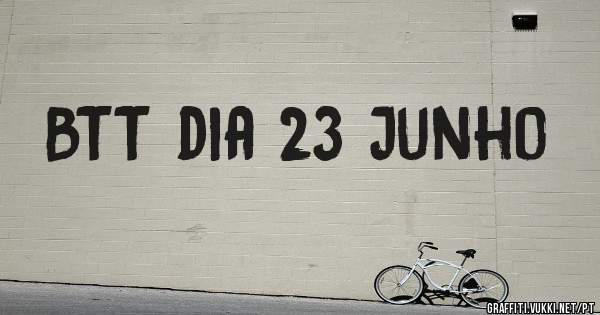BTT dia 23 Junho