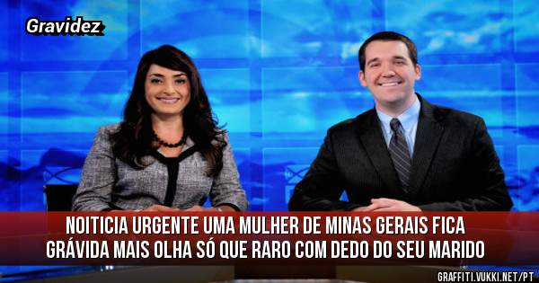 Noiticia urgente uma mulher de Minas Gerais fica grávida mais olha só que raro com dedo do seu marido