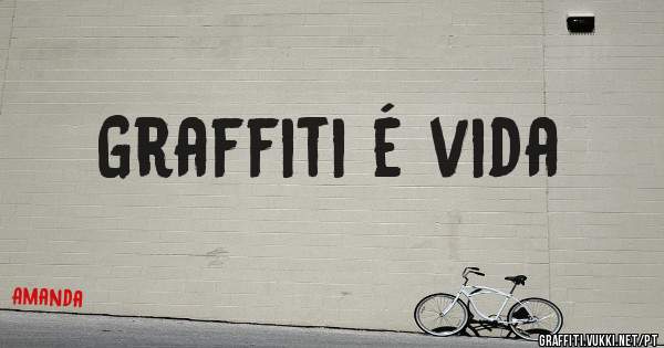 Graffiti é vida