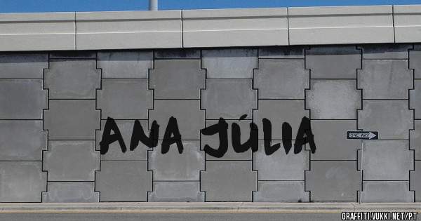 Ana Júlia 
