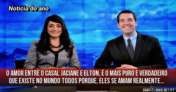 O amor entre o casal Jaciane e Elton, é o mais puro e verdadeiro que existe no mundo todos porque, eles se amam realmente...