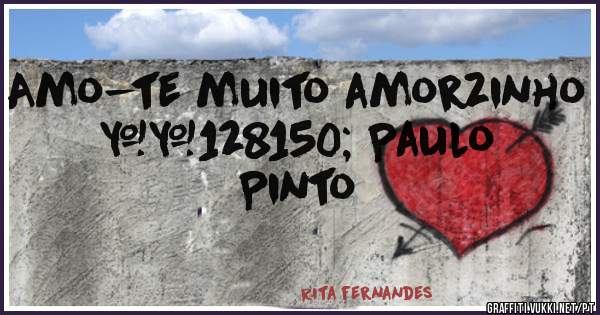 Amo-te muito amorzinho 💖 Paulo Pinto 