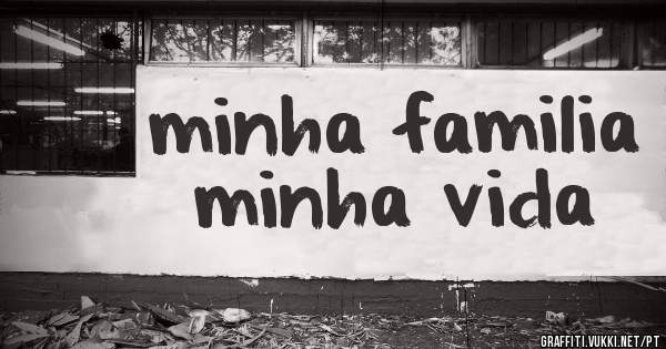 minha familia minha vida
