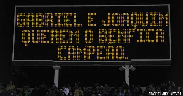 Gabriel e Joaquim querem o Benfica campeão.