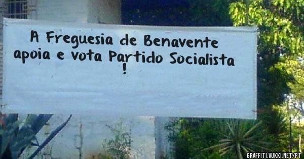 A Freguesia de Benavente apoia e vota Partido Socialista !
