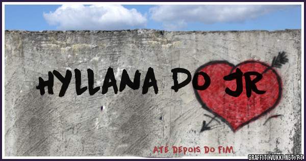 Hyllana Do JR 
