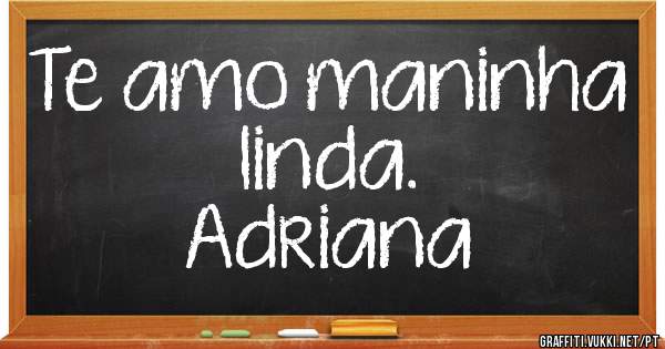 Te amo maninha linda.
Adriana