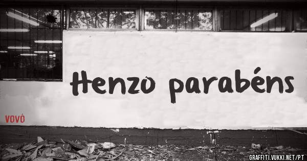 Henzo parabéns 