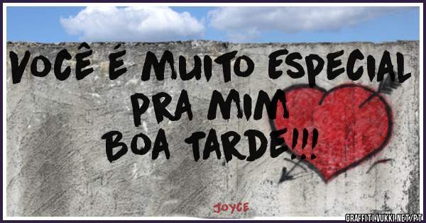 Você é muito Especial pra mim

Boa Tarde!!!