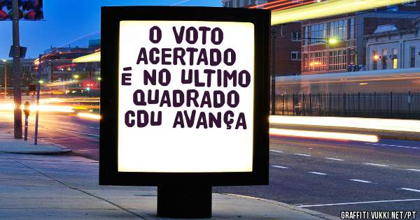 O VOTO ACERTADO É NO ULTIMO QUADRADO CDU AVANÇA 
