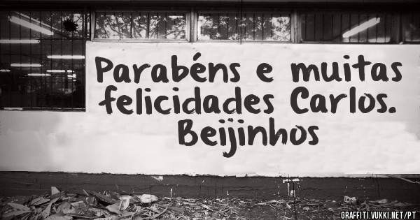 Parabéns e muitas felicidades Carlos. Beijinhos