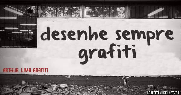 desenhe sempre grafiti