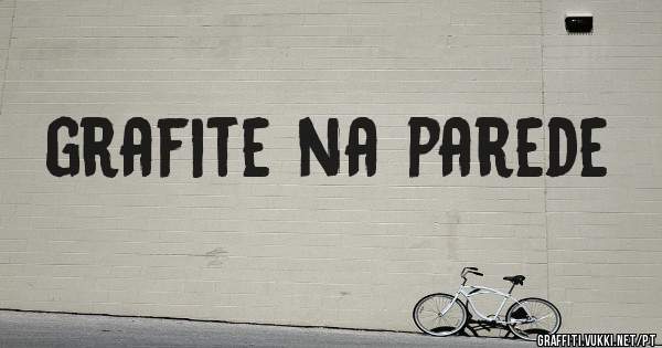 grafite na parede 