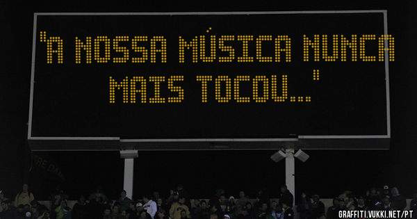 ''A nossa música nunca mais tocou...''