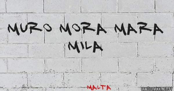 muro mora mara mila