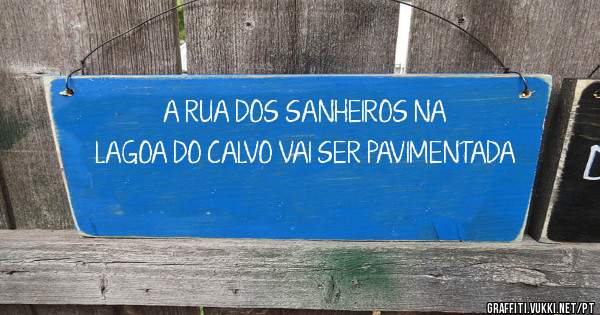 A RUA DOS SANHEIROS NA LAGOA DO CALVO VAI SER PAVIMENTADA