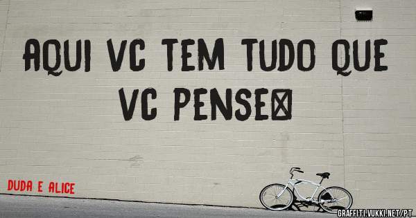 aqui vc tem tudo que vc pense]
