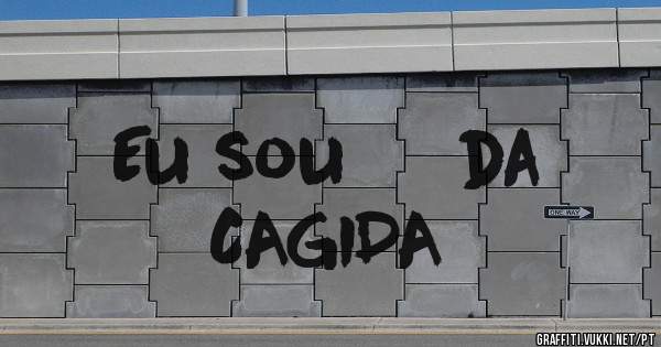 Eu sou     da          CAGIDA