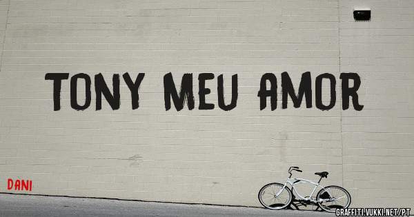 Tony Meu amor