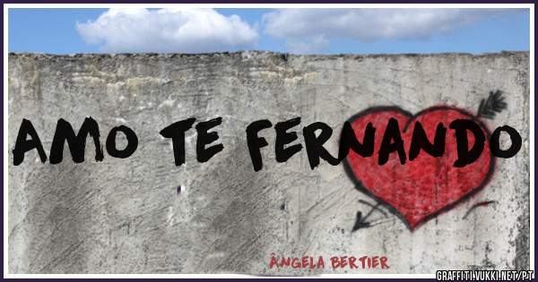 Amo te Fernando