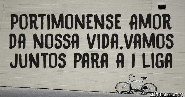 Portimonense Amor da nossa vida,vamos juntos para a 1 liga
