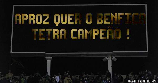 Aproz quer o benfica tetra campeão ! 