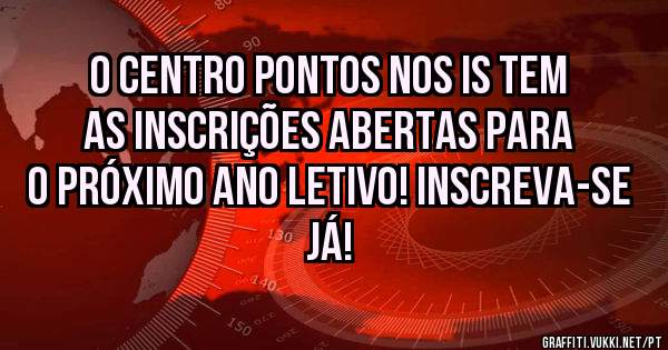 O Centro Pontos Nos Is tem as inscrições abertas para o próximo ano letivo! Inscreva-se já!