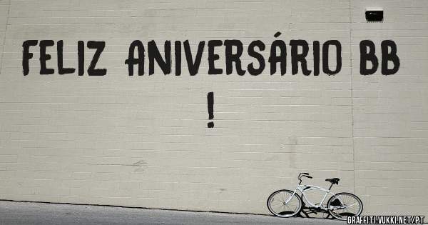 Feliz Aniversário bb !