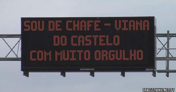 Sou de Chafé - Viana do castelo 
Com muito orgulho