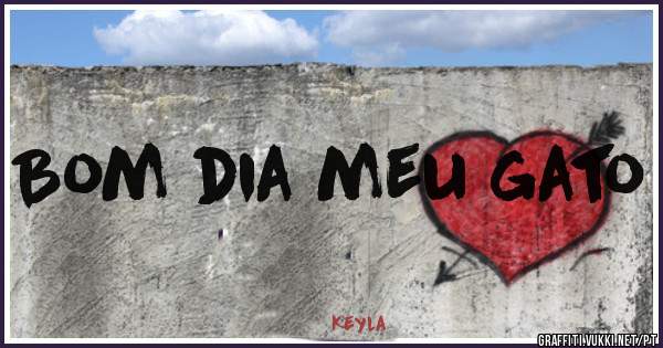 Bom dia meu gato