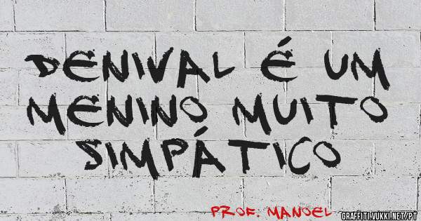 Denival é um menino muito simpático
