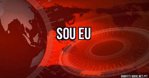 Sou eu
