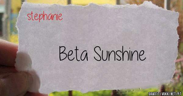 Beta Sunshine
